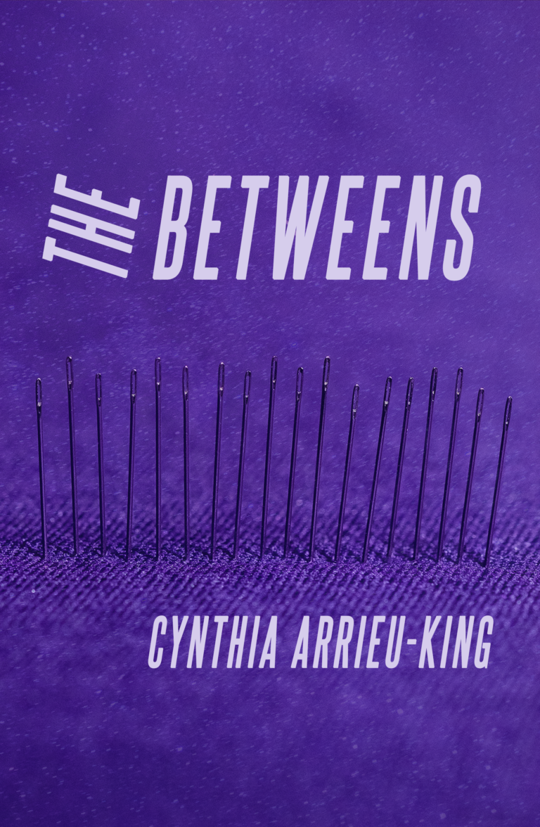 The Betweens by Cynthia Arrieu-King cover
